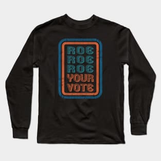 Roe Roe Roe Your Vote Vintage Long Sleeve T-Shirt